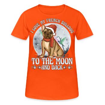 I love my French Bulldogto the moon and back - Women's Breathable T-Shirt - neon orange - Front - AI Model Female 172 dark (172cm)