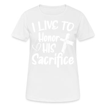 Je vis pour honorer Son sacrifice Croyez Dieu - T-shirt respirant Femme - blanc - Devant - AI Model Female 172 dark (172cm)