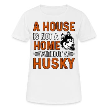 Une maison n’est pas une maison sans husky - T-shirt respirant Femme - blanc - Devant - AI Model Female 172 dark (172cm)