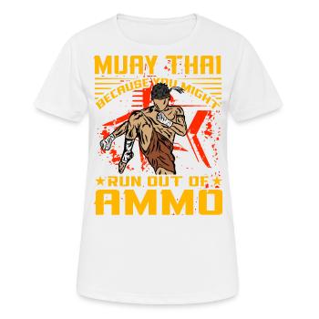 Muay Thai, weil dir die Munition ausgehen könnte - Frauen T-Shirt atmungsaktiv - Weiß - Vorne - AI Model Female 172 dark (172cm)