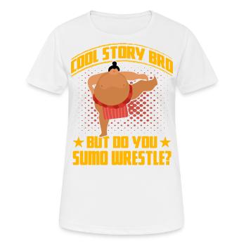 Cool Story but do you Sumo Wrestle? - Women's Breathable T-Shirt - white - Front - AI Model Female 172 dark (172cm)
