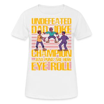 Le champion invaincu des blagues de papa fait de mauvais jeux de mots sur la façon dont je regarde - T-shirt respirant Femme - blanc - Devant - AI Model Female 172 dark (172cm)
