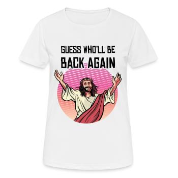 Jesus Guess Who'll Be Back Again - Frauen T-Shirt atmungsaktiv - Weiß - Vorne - AI Model Female 172 dark (172cm)