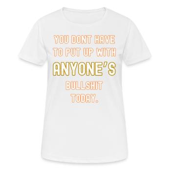 Kein Bullshit heute - Frauen T-Shirt atmungsaktiv - Weiß - Vorne - AI Model Female 172 dark (172cm)