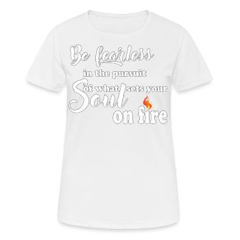 Be fearless in pursuit what sets your soul on fire - Women's Breathable T-Shirt - white - Front - AI Model Female 172 dark (172cm)