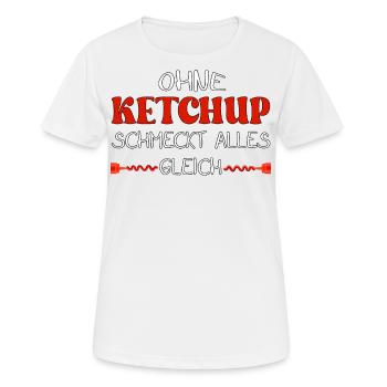 Ohne Ketchup schmeckt alles gleich - Frauen T-Shirt atmungsaktiv - Weiß - Vorne - AI Model Female 172 dark (172cm)