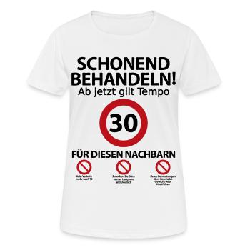 30 Geburtstag Nachbar Geburtstagsgeschenk Lustig - Frauen T-Shirt atmungsaktiv - Weiß - Vorne - AI Model Female 172 dark (172cm)