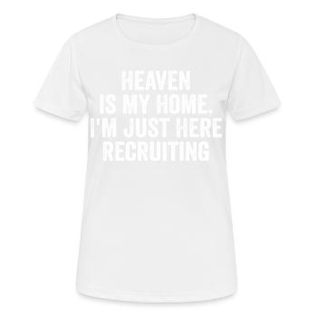Heaven is My Home I'm Just Here Recruiting | Funny - T-shirt respirant Femme - blanc - Devant - AI Model Female 172 dark (172cm)