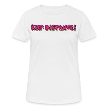Keep Distance! - Frauen T-Shirt atmungsaktiv - Weiß - Vorne - AI Model Female 172 dark (172cm)