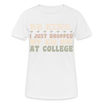 Kid Leaving For College - Mom Kid Going To College - T-shirt respirant Femme - blanc - Devant - AI Model Female 172 dark (172cm)