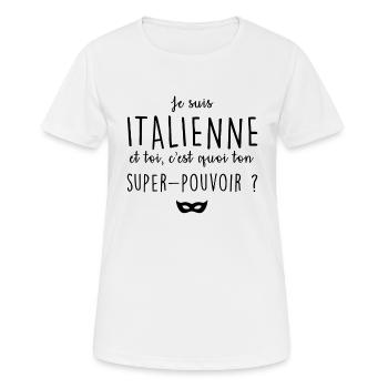 Je suis italienne, c'est quoi ton super-pouvoir ? - T-shirt respirant Femme - blanc - Devant - AI Model Female 172 dark (172cm)