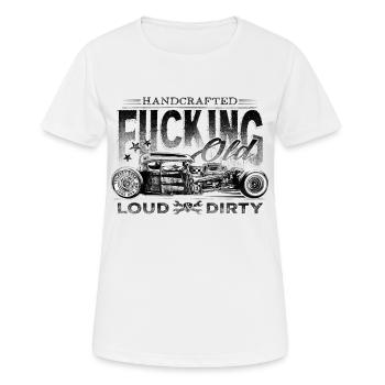 Fucking Old Loud & Dirty - Frauen T-Shirt atmungsaktiv - Weiß - Vorne - AI Model Female 172 dark (172cm)