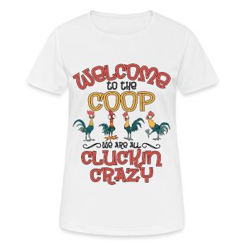 Welcome To The Coop We Are All Cluckin Crazy Shirt - Frauen T-Shirt atmungsaktiv - Weiß - Vorne - AI Model Female 172 dark (172cm)
