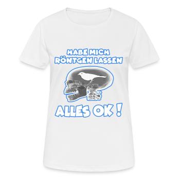 Habe mich Röntgen lassen, alles OK ! funshirt - Frauen T-Shirt atmungsaktiv - Weiß - Vorne - AI Model Female 172 dark (172cm)