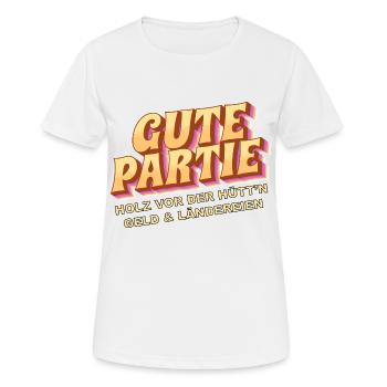 Gute Partie - Holz vor der Hütte, Geld, Land - Frauen T-Shirt atmungsaktiv - Weiß - Vorne - AI Model Female 172 dark (172cm)