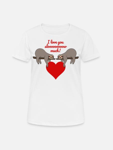 Valentine's Day Sayings Sloth I love you slow much - Women's Breathable T-Shirt - white