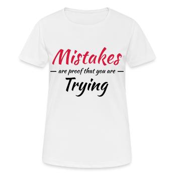 Mistakes are proof that you are trying - Women's Breathable T-Shirt - white - Front - AI Model Female 172 dark (172cm)