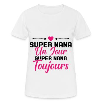 Femme Super Nana Un Jour Super Nana Toujours Nana - T-shirt respirant Femme - blanc - Devant - AI Model Female 172 dark (172cm)