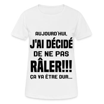 Aujourd'hui j'ai décidé de ne pas râler - T-shirt respirant Femme - blanc - Devant - AI Model Female 172 dark (172cm)