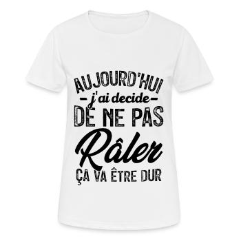 Aujourd'hui j'ai décidé de ne pas râler - T-shirt respirant Femme - blanc - Devant - AI Model Female 172 dark (172cm)