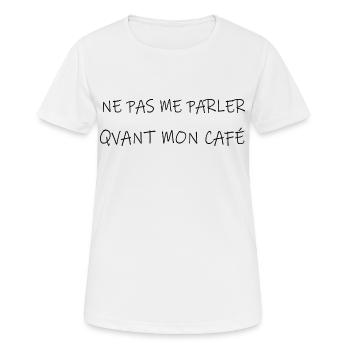 Ne Parler Avant Mon Café - T-shirt respirant Femme - blanc - Devant - AI Model Female 172 dark (172cm)