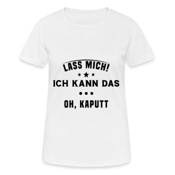 Lass mich Ich kann das Oh kaputt - Frauen T-Shirt atmungsaktiv - Weiß - Vorne - AI Model Female 172 dark (172cm)
