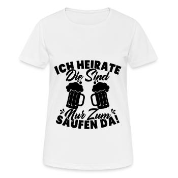 ich heirate die sind nur zum saufen da - Frauen T-Shirt atmungsaktiv - Weiß - Vorne - AI Model Female 172 dark (172cm)