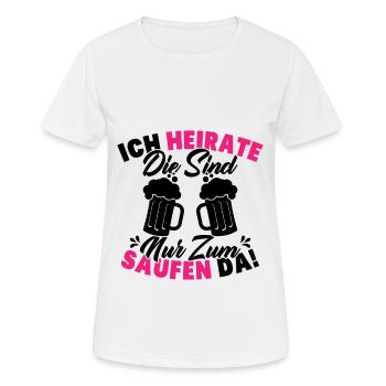ich heirate die sind nur zum saufen da - Frauen T-Shirt atmungsaktiv - Weiß - Vorne - AI Model Female 172 dark (172cm)