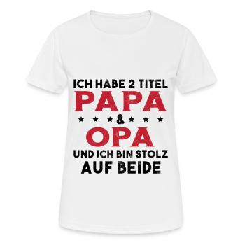 Opa Ich Habe Zwei Titel Und Bin Stolz - Frauen T-Shirt atmungsaktiv - Weiß - Vorne - AI Model Female 172 dark (172cm)