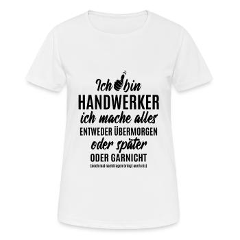 Ich bin Handwerker ich mache alles später - Frauen T-Shirt atmungsaktiv - Weiß - Vorne - AI Model Female 172 dark (172cm)