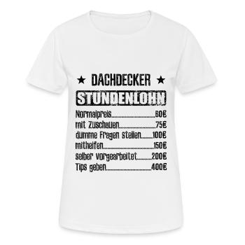 Stundenlohn Dachdecker - Beruf - Spruch - Frauen T-Shirt atmungsaktiv - Weiß - Vorne - AI Model Female 172 dark (172cm)