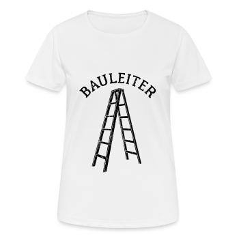 Bauleiter - Baustelle - Leiter Wortspiel - Frauen T-Shirt atmungsaktiv - Weiß - Vorne - AI Model Female 172 dark (172cm)