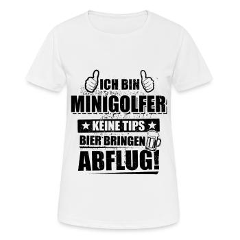 Ich bin Minigolfer keine Tips Bier bringen Abflug - Frauen T-Shirt atmungsaktiv - Weiß - Vorne - AI Model Female 172 dark (172cm)