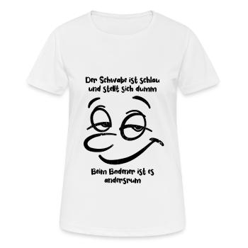 Der Schwabe ist schlau und stellt sich dumm - Frauen T-Shirt atmungsaktiv - Weiß - Vorne - AI Model Female 172 dark (172cm)