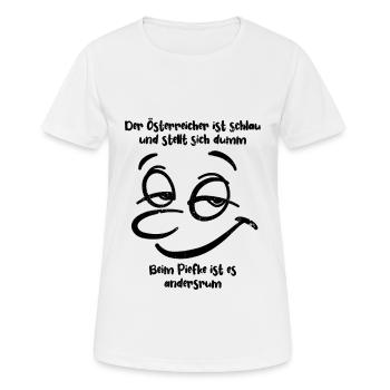 Der Österreicher ist schlau und stellt sich dumm - Frauen T-Shirt atmungsaktiv - Weiß - Vorne - AI Model Female 172 dark (172cm)