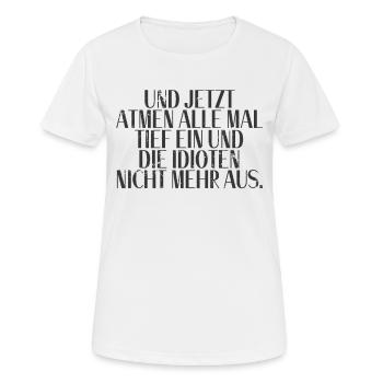 Idioten Misanthrop Sarkasmus Ironie Geburtstag - Frauen T-Shirt atmungsaktiv - Weiß - Vorne - AI Model Female 172 dark (172cm)