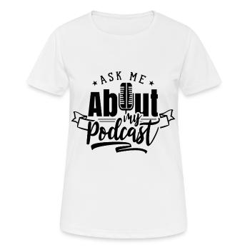 Demande-moi mon podcast podcasts - T-shirt respirant Femme - blanc - Devant - AI Model Female 172 dark (172cm)