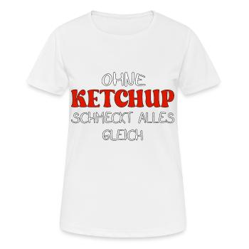 Ohne Ketchup schmeckt alles gleich - Frauen T-Shirt atmungsaktiv - Weiß - Vorne - AI Model Female 172 dark (172cm)