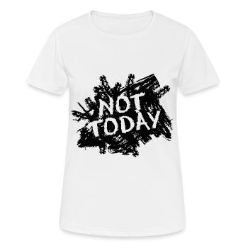Not today, pas aujourd'hui, pas envie ! - T-shirt respirant Femme - blanc - Devant - AI Model Female 172 dark (172cm)