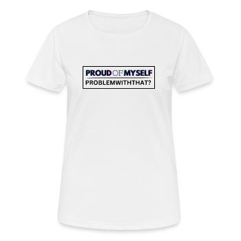 Proud of Myself // Sei stolz auf dich! - Frauen T-Shirt atmungsaktiv - Weiß - Vorne - AI Model Female 172 dark (172cm)