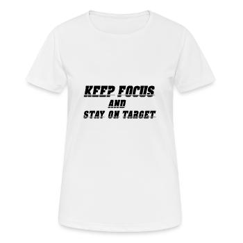 Restez concentré et restez sur la cible - T-shirt respirant Femme - blanc - Devant - AI Model Female 172 dark (172cm)