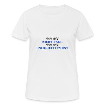 Nicht Faul - energieeffizient lustig Geschenkidee - Frauen T-Shirt atmungsaktiv - Weiß - Vorne - AI Model Female 172 dark (172cm)