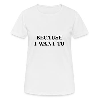 Parce que je veux offrir une motivation d’idée - T-shirt respirant Femme - blanc - Devant - AI Model Female 172 dark (172cm)