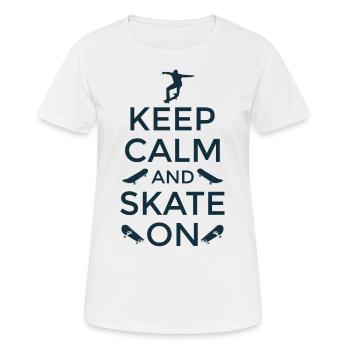 Skater Keep Calm And Skate on Skateboardfahrer - Frauen T-Shirt atmungsaktiv - Weiß - Vorne - AI Model Female 172 dark (172cm)