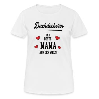 Beste Mama Dachdeckerin Muttertag Geburtstag - Frauen T-Shirt atmungsaktiv - Weiß - Vorne - AI Model Female 172 dark (172cm)