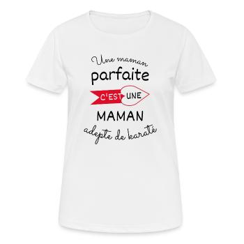 maman parfaite c est une maman adepte de karaté - T-shirt respirant Femme - blanc - Devant - AI Model Female 172 dark (172cm)