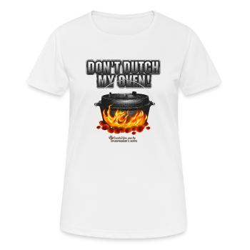 Dutch Oven Don't Dutch my Oven - Women's Breathable T-Shirt - white - Front - AI Model Female 172 dark (172cm)