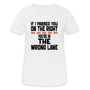 Wenn ich dich auf der rechten Seite überholt habe, bist du im Unrecht - Frauen T-Shirt atmungsaktiv - Weiß - Vorne - AI Model Female 172 dark (172cm)