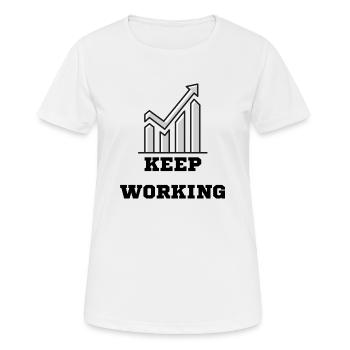 Keep Working - Motivation - Frauen T-Shirt atmungsaktiv - Weiß - Vorne - AI Model Female 172 dark (172cm)