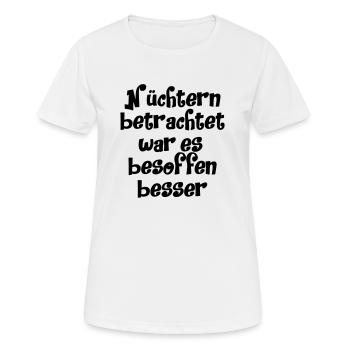 N chtern betrachtet Spruch ft1 - Frauen T-Shirt atmungsaktiv - Weiß - Vorne - AI Model Female 172 dark (172cm)